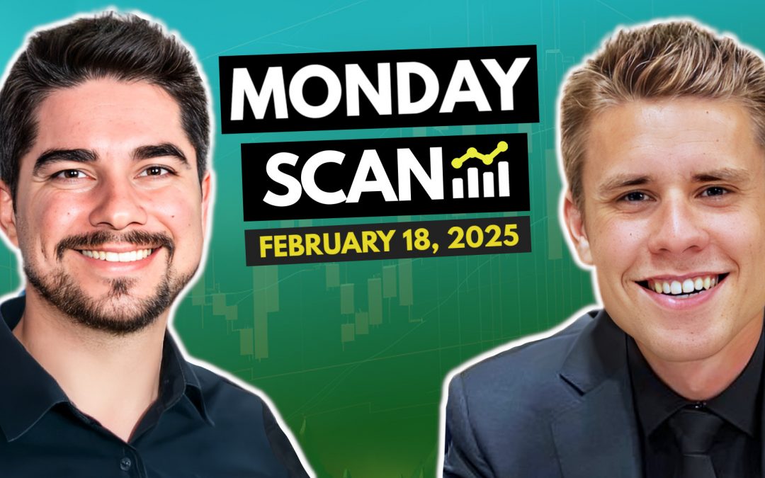 Free Video Scan – Stocks to Watch This Week February 18, 2025